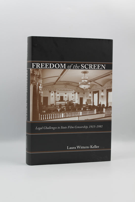 Freedom of the Screen: Legal Challenges to State Film Censorship, 1915-1981