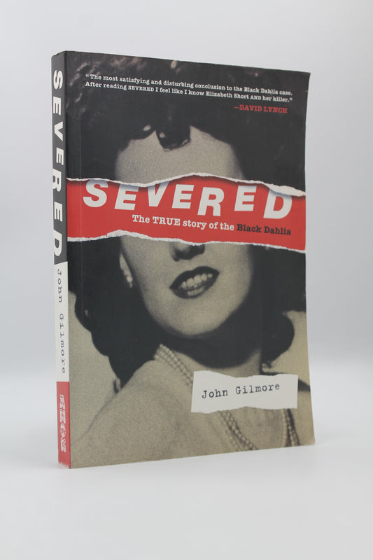 Severed: The True Story of the Black Dahlia