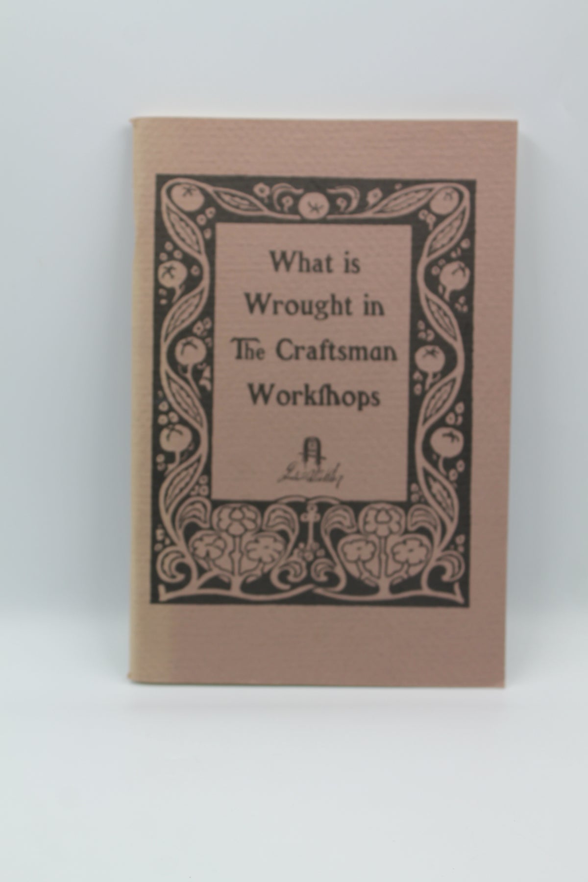 What is Wrought in The Craftsman Workshops