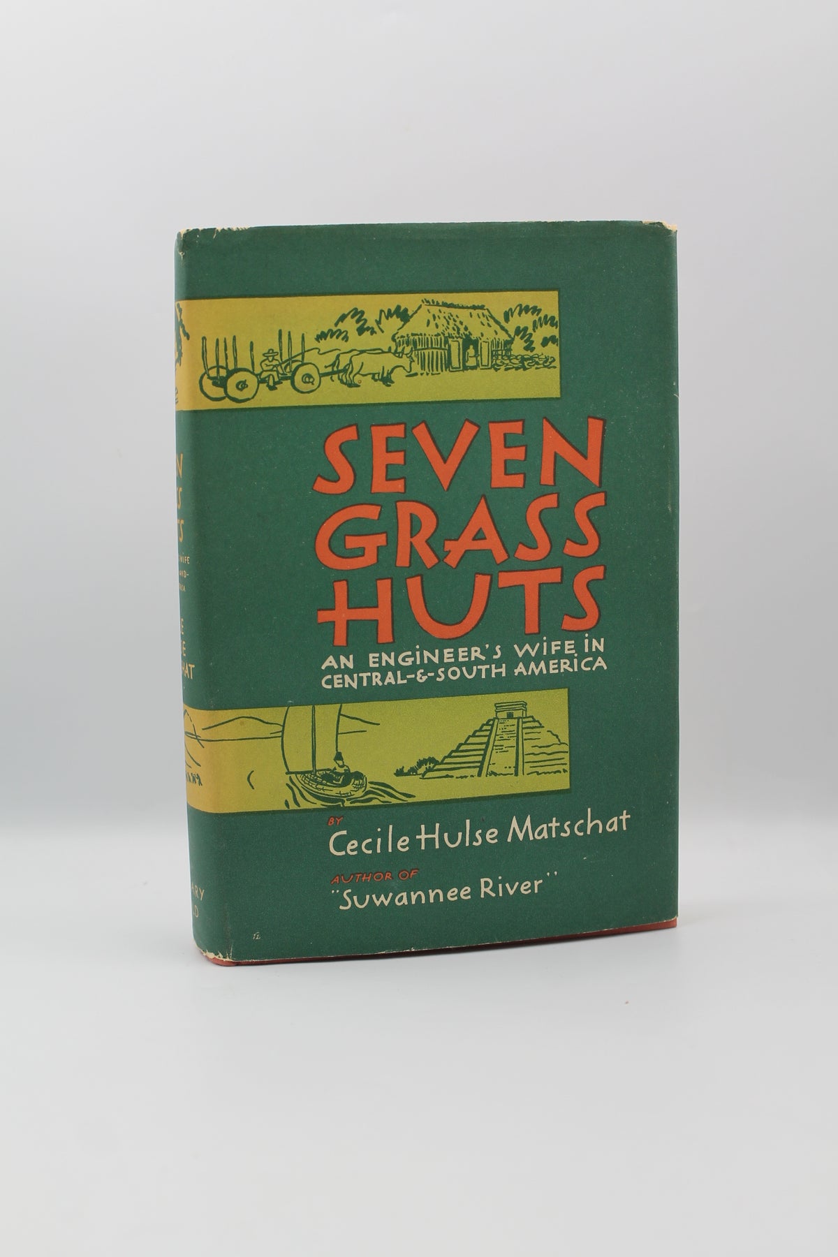 Seven Grass Huts: An Engineer's WIfe in Central & South America